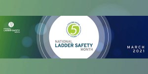 Werner Ladder Celebrates Fifth Annual National Ladder Safety Month Initiative